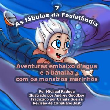 portada As fábulas da Fasielândia - 7: Aventuras embaixo d'água e a batalha com os monstros marinhos (en Portugués)