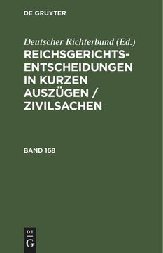 portada Reichsgerichts-Entscheidungen in Kurzen Auszügen / Zivilsachen. Band 168 