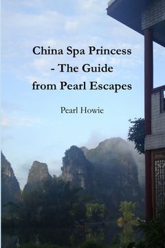 portada China Spa Princess - The Guide from Pearl Escapes (in English)