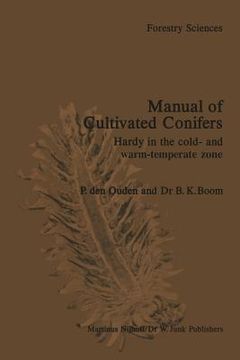 portada Manual of Cultivated Conifers: Hardy in the Cold- And Warm-Temperature Zone (en Inglés)