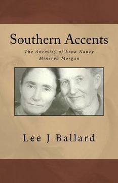 portada Southern Accents: The Ancestry of Lena Nancy Minerva Morgan (en Inglés)