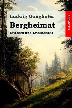portada Bergheimat: Erlebtes und Erlauschtes (en Alemán)