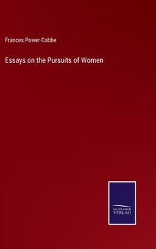 portada Essays on the Pursuits of Women (en Inglés)
