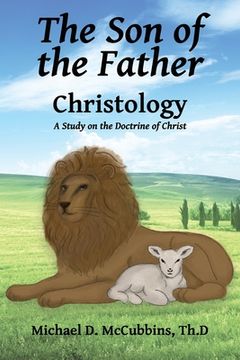 portada The Son of the Father: A Study on the Doctrine of Christ (en Inglés)