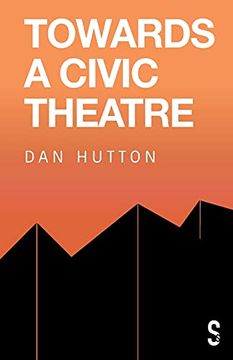 portada Towards a Civic Theatre (en Inglés)
