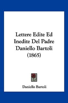 portada Lettere Edite Ed Inedite Del Padre Daniello Bartoli (1865) (in Italian)