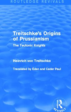 portada Treitschke's Origins of Prussianism (Routledge Revivals): The Teutonic Knights (en Inglés)