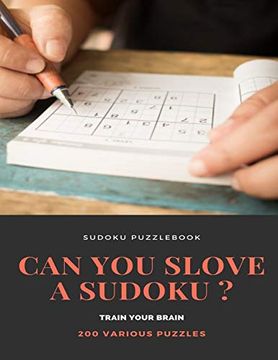 portada Sudoku Puzzl can you Slove a Sudoku? Train Your Brain 200 Various Puzzles: Sudoku Puzzle Books Easy to Medium for Adults for Beginners and Kids. Easy to Hard With Answers and Large Print 