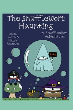 portada The Snufflewort Haunting: A Snufflewort Adventure (en Inglés)