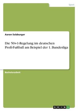 portada Die 50+1-Regelung im deutschen Profi-Fußball am Beispiel der 1. Bundesliga (en Alemán)