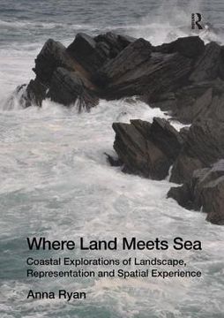 portada Where Land Meets Sea: Coastal Explorations of Landscape, Representation and Spatial Experience (in English)