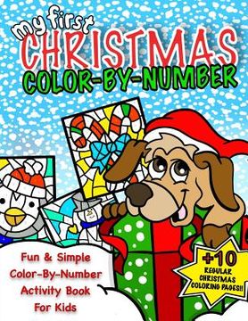 portada My First Christmas Color By Number; Christmas Activity Book For Kids: Classic Christmas Gift For Little Boys & Girls; 50+ Pages Of Seasonal Coloring &