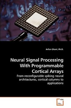 portada neural signal processing with programmable cortical arrays (en Inglés)
