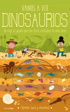 portada Vamos a ver Dinosaurios: Un Viaje al Pasado que nos Lleva a Millones de Años Atrás