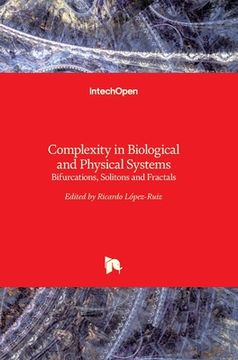 portada Complexity in Biological and Physical Systems: Bifurcations, Solitons and Fractals (en Inglés)