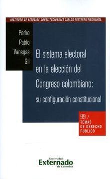 portada El Sistema Electoral en la Elección del Congreso Colombiano: Su Configuración Constitucional