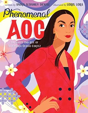 portada Phenomenal Aoc: The Roots and Rise of Alexandria Ocasio-Cortez (en Inglés)