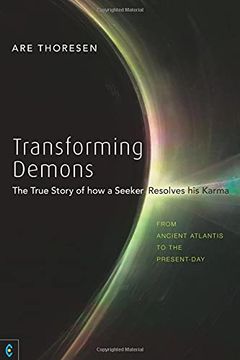 portada Transforming Demons: The True Story of How a Seeker Resolves His Karma: From Ancient Atlantis to the Present-Day