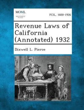 portada Revenue Laws of California (Annotated) 1932 (en Inglés)