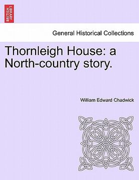 portada thornleigh house: a north-country story. (en Inglés)