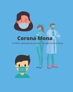portada Corona Mona: A Child's Educational Journey Through Corona Virus. (en Inglés)