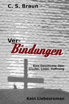 portada Ver-Bindungen: Eine Geschichte über Glaube, Liebe, Hoffnung (en Alemán)