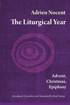 portada The Liturgical Year: Advent, Christmas, Epiphany (Vol. 1) (Volume 1) (in English)