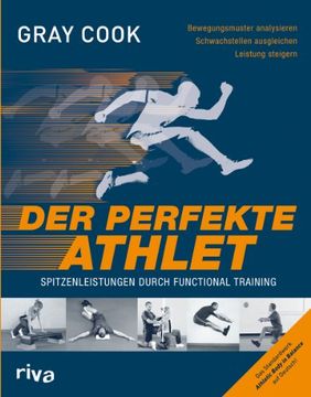 portada Der perfekte Athlet: Spitzenleistungen durch Functional Training. Bewegungsmuster Analysieren. Schwachstellen ausgleichen. Leistung steigern (en Alemán)