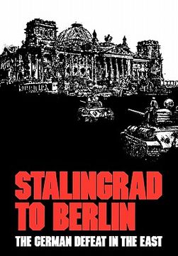 portada stalingrad to berlin: the german defeat in the east (en Inglés)