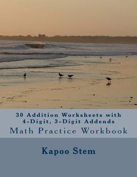 portada 30 Addition Worksheets with 4-Digit, 3-Digit Addends: Math Practice Workbook (in English)