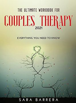 portada The Ultimate Workbook for Couples Therapy 2021: Everything you Need to Know (en Inglés)