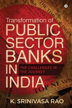 portada Transformation of Public Sector Banks in India: The Challenges in the Journey (en Inglés)