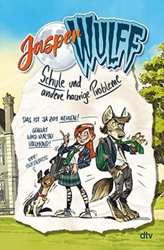 portada Jasper Wulff? Schule und Andere Haarige Probleme: Cooler Werwolf-Comicroman ab 9 (Die Jasper-Wulff-Reihe, Band 2) (en Alemán)