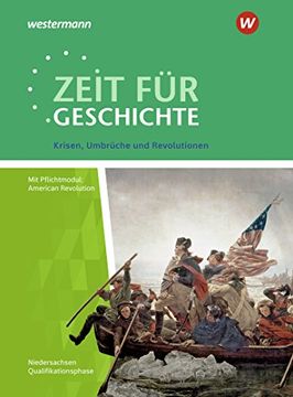 portada Zeit für Geschichte? Ausgabe für die Qualifikationsphase in Niedersachsen: Themenband ab dem Zentralabitur 2020: Krisen, Umbrüche und Revolutionen (in German)