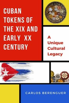 portada Cuban Tokens of the XIX and Early XX Centuries: (B&W) A Unique Cultural Legacy (en Inglés)