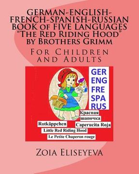 portada GERMAN-ENGLISH-FRENCH-SPANISH-RUSSIAN BOOK of FIVE LANGUAGES The Red Riding Hood by Brothers Grimm: For Children and Adults