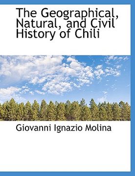 portada the geographical, natural, and civil history of chili