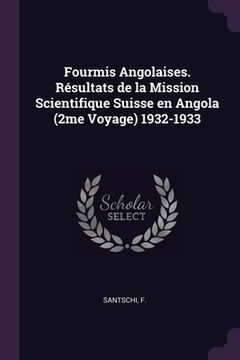 portada Fourmis Angolaises. Résultats de la Mission Scientifique Suisse en Angola (2me Voyage) 1932-1933 (en Inglés)
