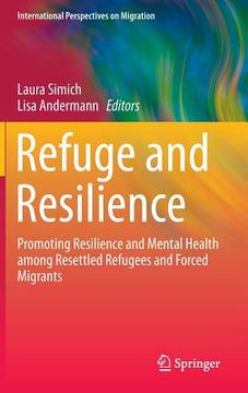 portada Refuge and Resilience: Promoting Resilience and Mental Health Among Resettled Refugees and Forced Migrants