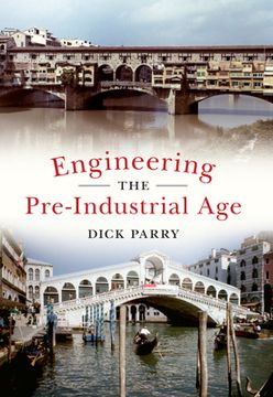 portada Engineering the Pre-Industrial Age (en Inglés)