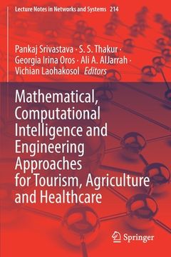 portada Mathematical, Computational Intelligence and Engineering Approaches for Tourism, Agriculture and Healthcare (en Inglés)