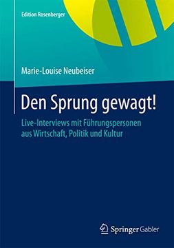portada Den Sprung Gewagt! Live-Interviews mit Führungspersonen aus Wirtschaft, Politik und Kultur (en Alemán)