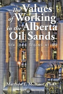 portada The Values of Working in the Alberta Oil Sands: New Life Begins at 65
