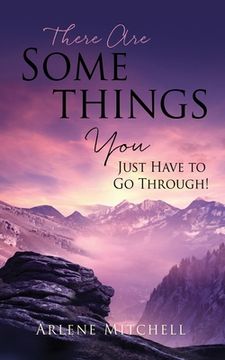 portada There Are Somethings You Just Have to Go Through! (en Inglés)