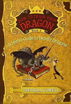 portada How to Train Your Dragon: A Hero's Guide to Deadly Dragons (How to Train Your Dragon (Heroic Misadventures of Hiccup Horrendous Haddock Iii)) (en Inglés)