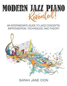 portada Modern Jazz Piano Revealed! An Intermediate Guide to Jazz Concepts, Improvisation, Techniques, and Theory (en Inglés)