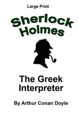 portada The Greek Interpreter: Sherlock Holmes in Large Print (en Inglés)