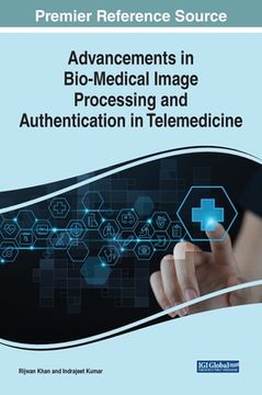 portada Advancements in Bio-Medical Image Processing and Authentication in Telemedicine (en Inglés)