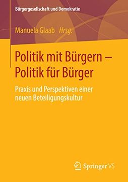 portada Politik mit Bürgern - Politik für Bürger: Praxis und Perspektiven Einer Neuen Beteiligungskultur (in German)