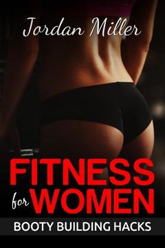 portada Fitness for Women: Best Butt Workout Exercises: Top 50 Butt Exercises: "Get the A** you've Always Wanted" (in English)